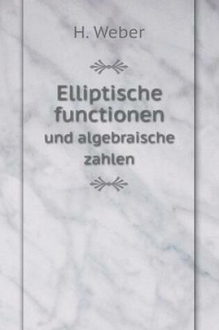 Cover of Elliptische functionen und algebraische zahlen