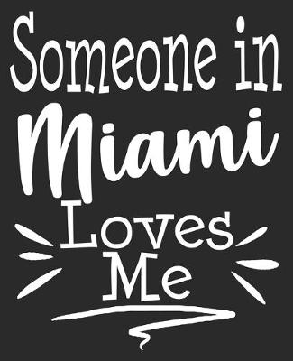 Book cover for Someone In Miami Loves Me