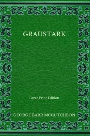 Cover of Graustark - Large Print Edition
