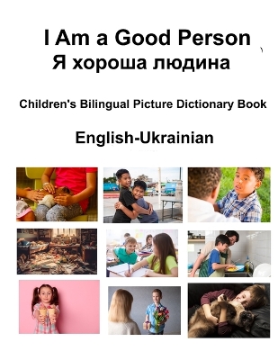 Book cover for English-Ukrainian I Am a Good Person / Я хороша людина Children's Bilingual Picture Dictionary Book