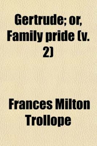 Cover of Gertrude (Volume 2); Or, Family Pride