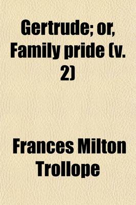 Book cover for Gertrude (Volume 2); Or, Family Pride