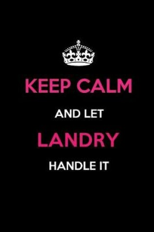 Cover of Keep Calm and Let Landry Handle It