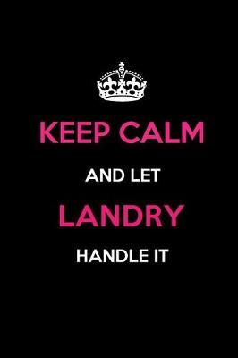 Book cover for Keep Calm and Let Landry Handle It