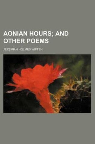 Cover of Aonian Hours; And Other Poems