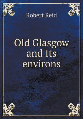 Book cover for Old Glasgow and Its environs