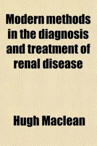 Cover of Modern Methods in the Diagnosis and Treatment of Renal Disease