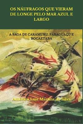 Cover of OS Náufragos Que Vieram de Longe Pelo Mar Azul E Largo