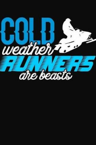 Cover of Cold Weather Runners Are Beast