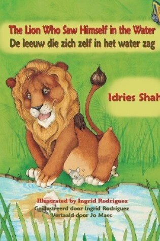 Cover of The Lion Who Saw Himself in the Water / De leeuw die zich zelf in het water zag