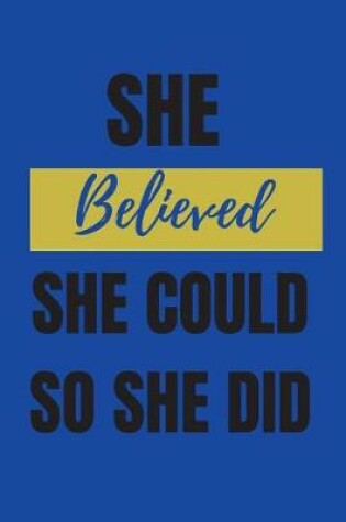 Cover of She believed she could so she did