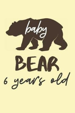 Cover of Baby Bear 6 Years Old