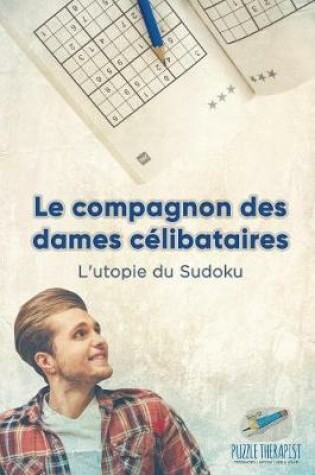 Cover of Le compagnon des dames celibataires L'utopie du Sudoku