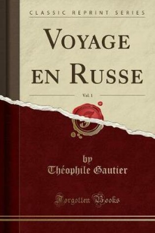 Cover of Voyage En Russe, Vol. 1 (Classic Reprint)