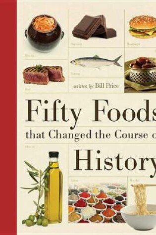 Cover of Fifty Foods That Changed the Course of History