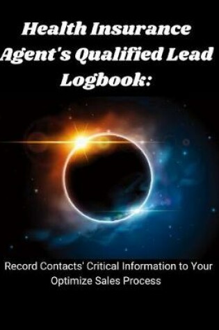 Cover of Health Insurance Agents Qualified Lead Logbook