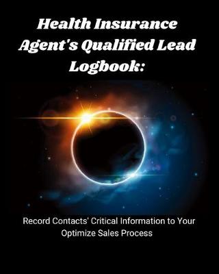 Book cover for Health Insurance Agents Qualified Lead Logbook