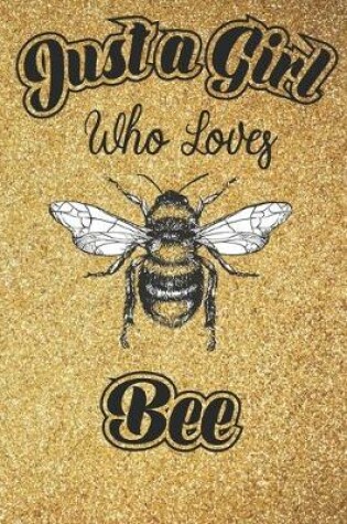 Cover of Just A Girl Who love BEE