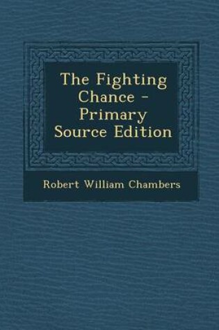 Cover of The Fighting Chance - Primary Source Edition