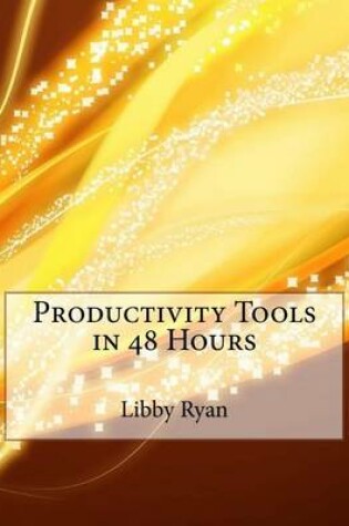 Cover of Productivity Tools in 48 Hours