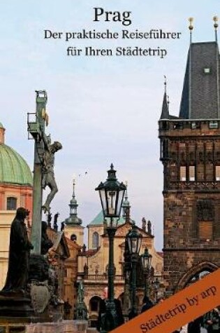 Cover of Prag - Der praktische Reisefuhrer fur Ihren Stadtetrip