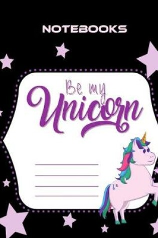 Cover of notebook be my Unicorn