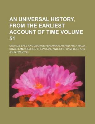 Book cover for An Universal History, from the Earliest Account of Time Volume 51