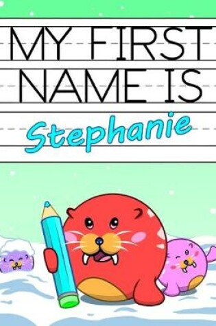 Cover of My First Name is Stephanie