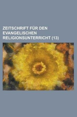 Cover of Zeitschrift Fur Den Evangelischen Religionsunterricht (13)