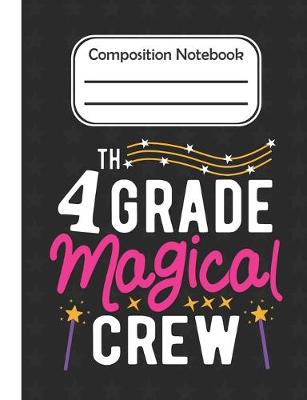 Book cover for 4th Grade Magical - Composition Notebook