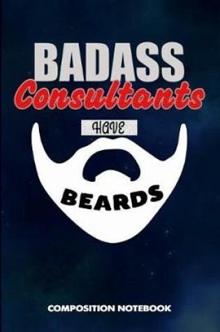 Cover of Badass Consultants Have Beards