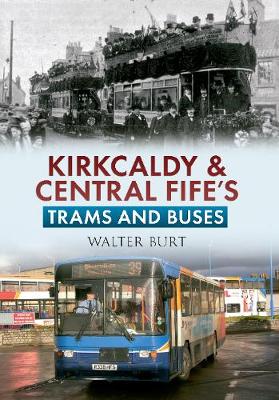 Cover of Kirkcaldy & Central Fife's Trams & Buses