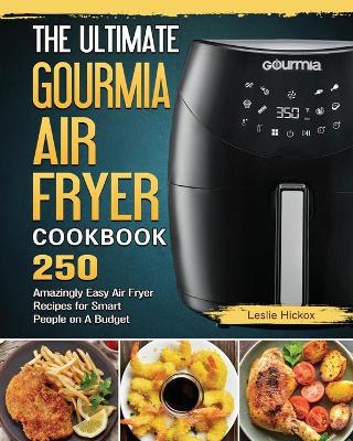 Cover of The Ultimate Gourmia Air Fryer Cookbook