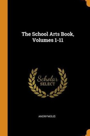 Cover of The School Arts Book, Volumes 1-11