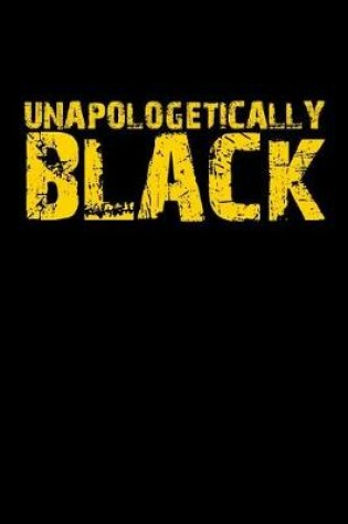 Cover of Unapologetically Black