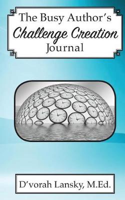 Book cover for The Busy Author's Challenge Creation Journal