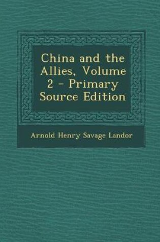 Cover of China and the Allies, Volume 2 - Primary Source Edition