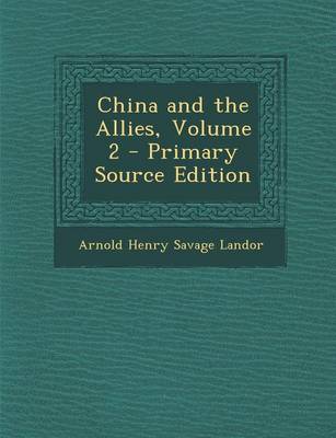 Book cover for China and the Allies, Volume 2 - Primary Source Edition