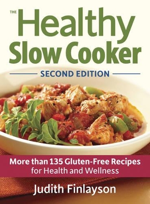 Book cover for Healthy Slow Cooker: More than 135 Gluten-Free Recipes for Health and Wellness