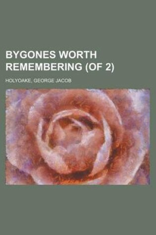 Cover of Bygones Worth Remembering (of 2) Volume 1