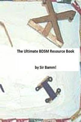 Book cover for The Ultimate BDSM Resource Book
