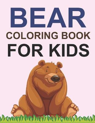 Book cover for Bear Coloring Book For Kids