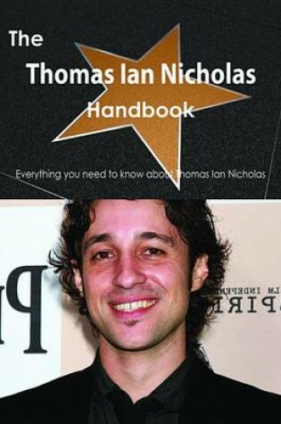 Cover of The Thomas Ian Nicholas Handbook - Everything You Need to Know about Thomas Ian Nicholas