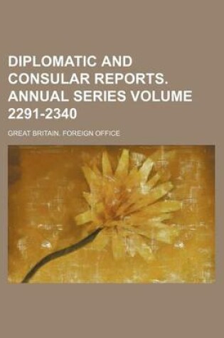 Cover of Diplomatic and Consular Reports. Annual Series Volume 2291-2340