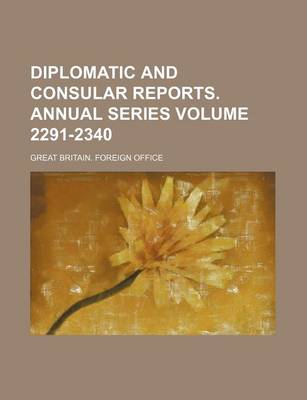 Book cover for Diplomatic and Consular Reports. Annual Series Volume 2291-2340