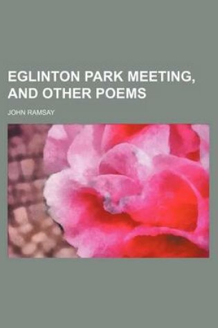 Cover of Eglinton Park Meeting, and Other Poems