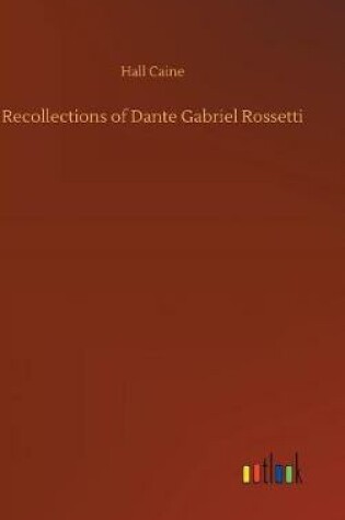 Cover of Recollections of Dante Gabriel Rossetti