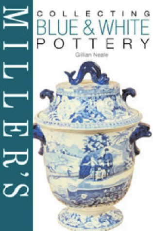 Cover of Miller's Collecting Blue and White Pottery