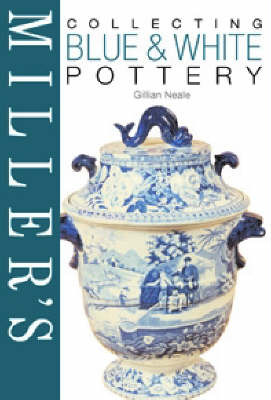 Cover of Miller's Collecting Blue and White Pottery