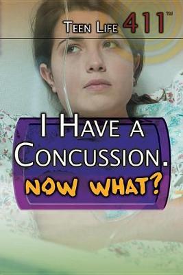 Book cover for I Have a Concussion. Now What?